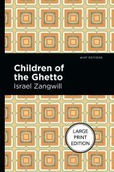 Children of the Ghetto : A Study of a Peculiar People