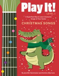 Play It! Christmas Songs for Guitar : A Superfast Way to Learn Awesome Songs on Your Guitar