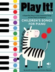 Play It! Children's Songs for Piano (Level 2) : A Superfast Way to Learn Awesome Songs on Your Piano or Keyboard