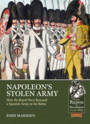 Napoleon's Stolen Army : How the Royal Navy Rescued a Spanish Army in the Baltic
