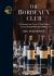 The Bordeaux Club : The Convivial Adventures of 12 Friends and the World's Finest Wine