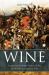 Wine : A Social and Cultural History of the Drink That Changed Our Lives