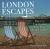 London Escapes : Over 70 Captivating Day Trips from London