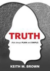 Truth : Not Always Plain and Simple