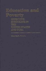 Education and Poverty : Effective Schooling in the United States and Cuba
