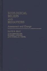 Ecological Beliefs and Behaviors : Assessment and Change