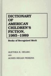 Dictionary of American Children's Fiction, 1985-1989 : Books of Recognized Merit