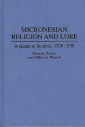 Micronesian Religion and Lore : A Guide to Sources, 1526-1990