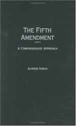 The Fifth Amendment : A Comprehensive Approach