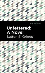 Unfettered : A Novel