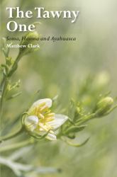 The Tawny One : Soma, Haoma and Ayahuasca