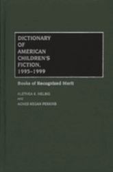 Dictionary of American Children's Fiction, 1995-1999 : Books of Recognized Merit