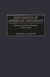 Documents of American Diplomacy : From the American Revolution to the Present
