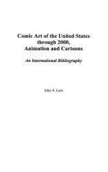 Comic Art of the United States Through 2000, Animation and Cartoons : An International Bibliography