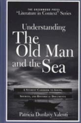 Understanding the Old Man and the Sea : A Student Casebook to Issues, Sources, and Historical Documents