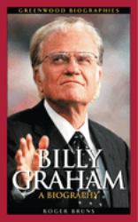 Billy Graham : A Biography