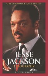 Jesse Jackson : A Biography