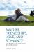 Mature Friendships, Love, and Romance: A Practical Guide to Intimacy for Older Adults
