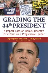 Grading the 44th President : A Report Card on Barack Obama's First Term As a Progressive Leader