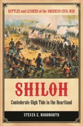 Shiloh : Confederate High Tide in the Heartland