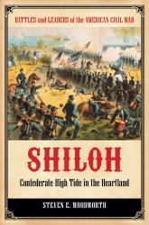 Shiloh: Confederate High Tide in the Heartland