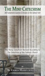 The Mini Catechism : 388 Fundamental Questions and Answeres on the Catholic Faith