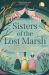 Sisters of the Lost Marsh Sisters of the Lost Marsh