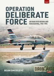 Operation Deliberate Force : Air War over Bosnia and Herzegovina, 1992-1995