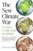 The New Climate War : The Fight to Take Back Our Planet