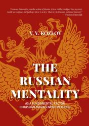 The Russian Mentality : As a Fundamental Factor in Russian Management Methods