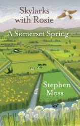 Skylarks with Rosie : A Somerset Spring