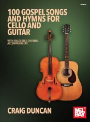 100 Gospel Songs and Hymns for Cello and Guitar : With Suggested Chordal Accompaniment