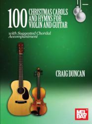 100 Christmas Carols and Hymns for Violin and Guitar : With Suggested Chordal Accompaniment