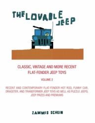 The Lovable Jeep - Classic, Vintage and More Recent Flat-Fender Jeep Toys : Recent and Contemporary Flat-Fender Jeep Hot Rods, Funny Cars, Dragster and Transformer Jeep Toys As Well As Puzzle Jeeps, Jeep Prizes and Premiums