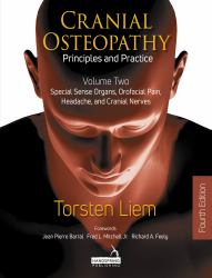 Cranial Osteopathy : Principles and Practice: Special Sense Organs, Orofacial Pain, Headache, and Cranial Nerves