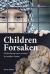Children Forsaken : Child Abuse from Ancient to Modern Times