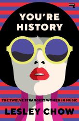 You're History : The Twelve Strangest Women in Music