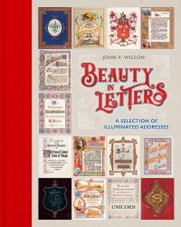 Beauty in Letters : A Selection of Illuminated Addresses