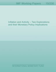 Inflation and Activity - Two Explorations and Their Monetary Policy Implications