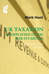 UK Taxation : A Simplified Guide for Students - Finance Act 2021