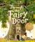 Through the Fairy Door : No One Is Too Small to Make a Difference Through the Fairy Door : No One Is Too Small to Make a Difference