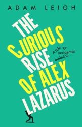 Curious Rise of Alex Lazarus