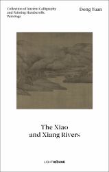 Dong Yuan: the Xiao and Xiang Rivers Hb : Dong Yuan: the Xiao and Xiang Rivers