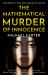 The Mathematical Murder of Innocence