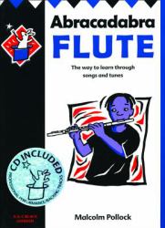Abracadabra Flute : The Way to Learn Through Songs and Tunes