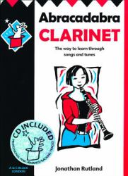 Abracadabra Clarinet : The Way to Learn Through Songs and Tunes