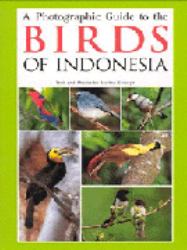 A Photographic Guide to the Birds of Indonesia