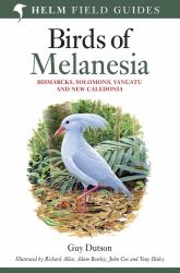Field Guide to Birds of Melanesia : Bismarcks, Solomons, Vanuatu and New Caledonia
