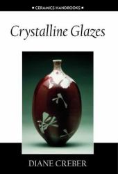 Crystalline Glazes: Ceramics Handbooks