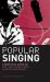 Popular Singing: a Practical Guide to Pop, Jazz, Blues, Rock, Country and Gospel : A Practical Guide to Pop, Jazz, Blues, Rock, Country and Gospel